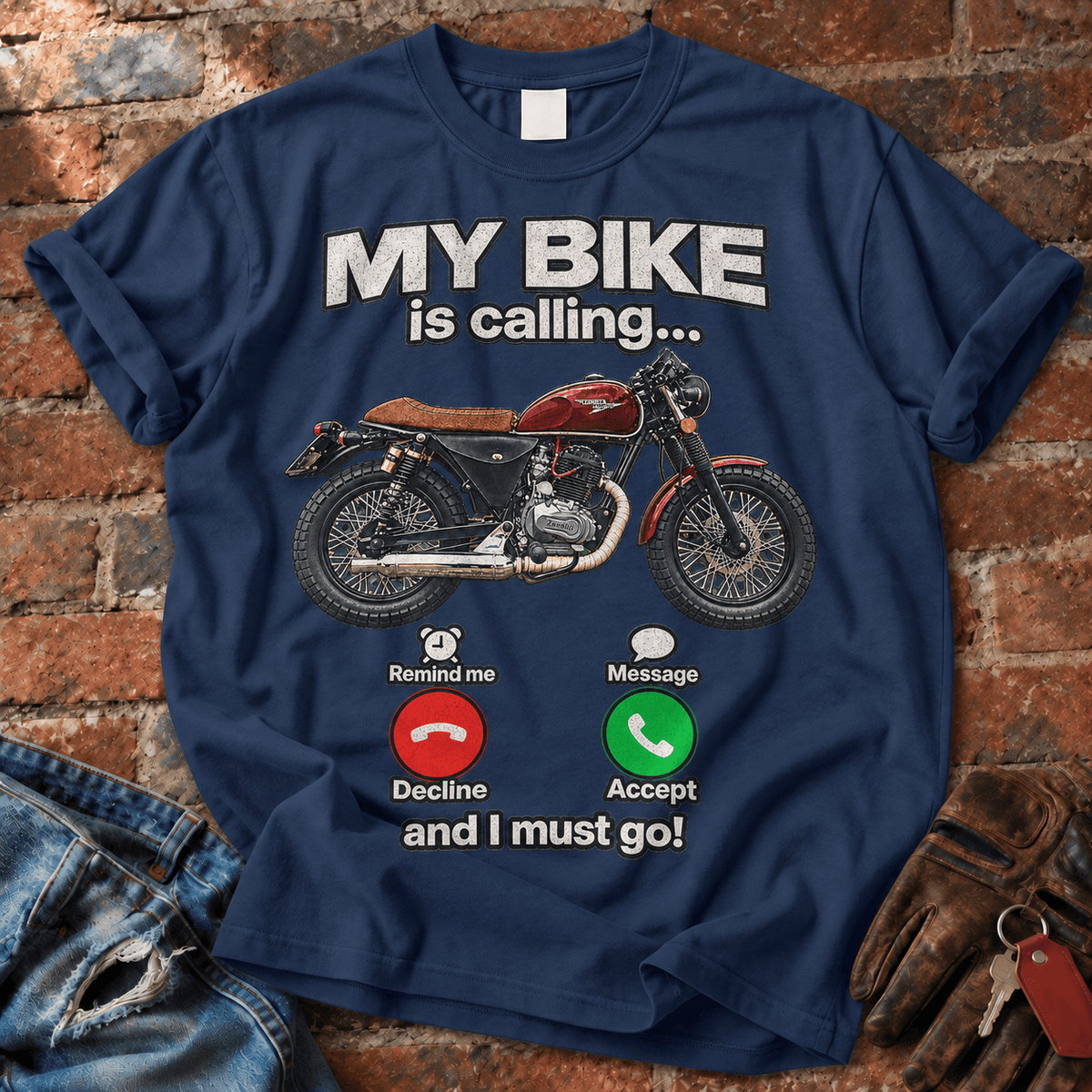 My Bike Is Calling and I Must Go T-Shirt