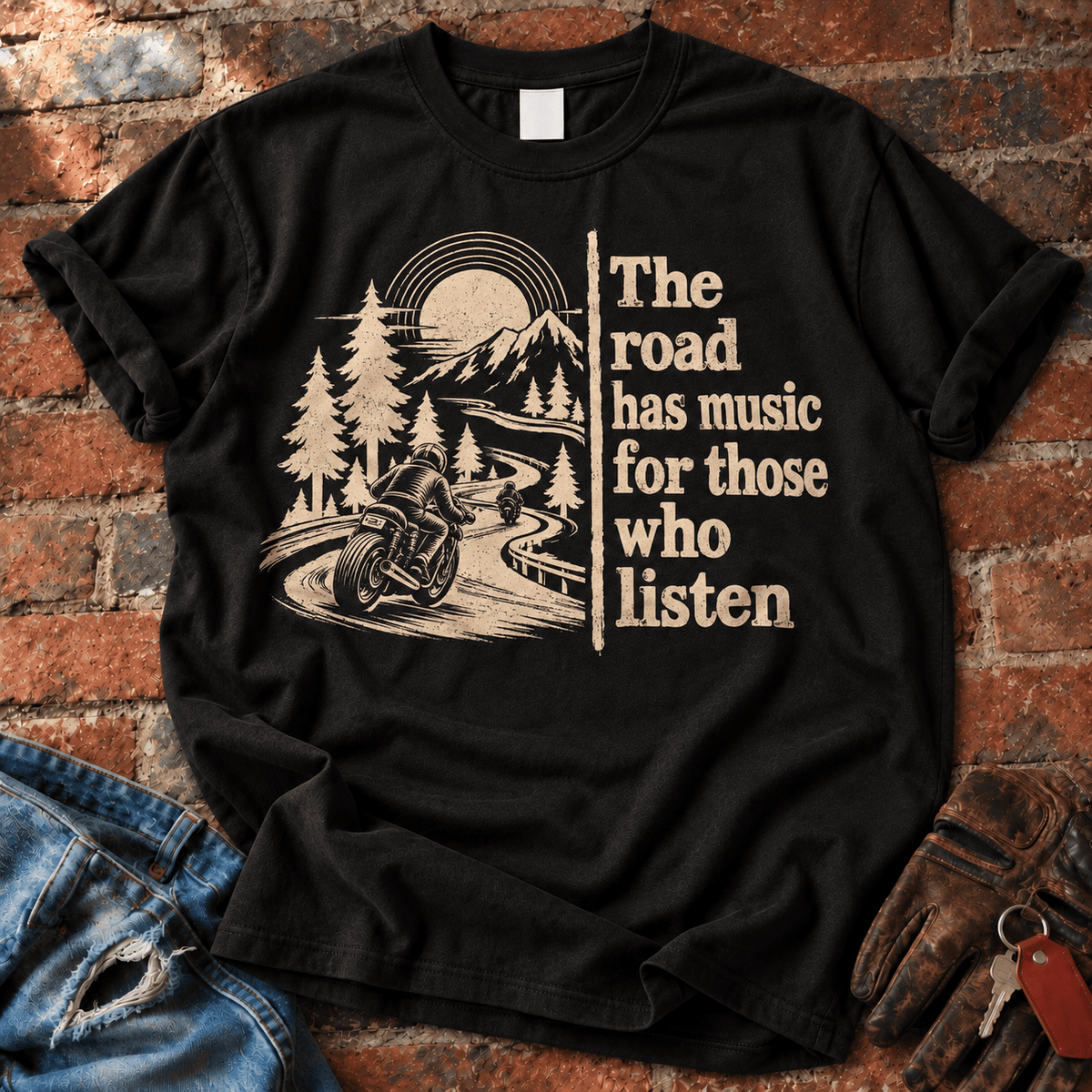 The Road Has Music for Those Who Listen T-Shirt