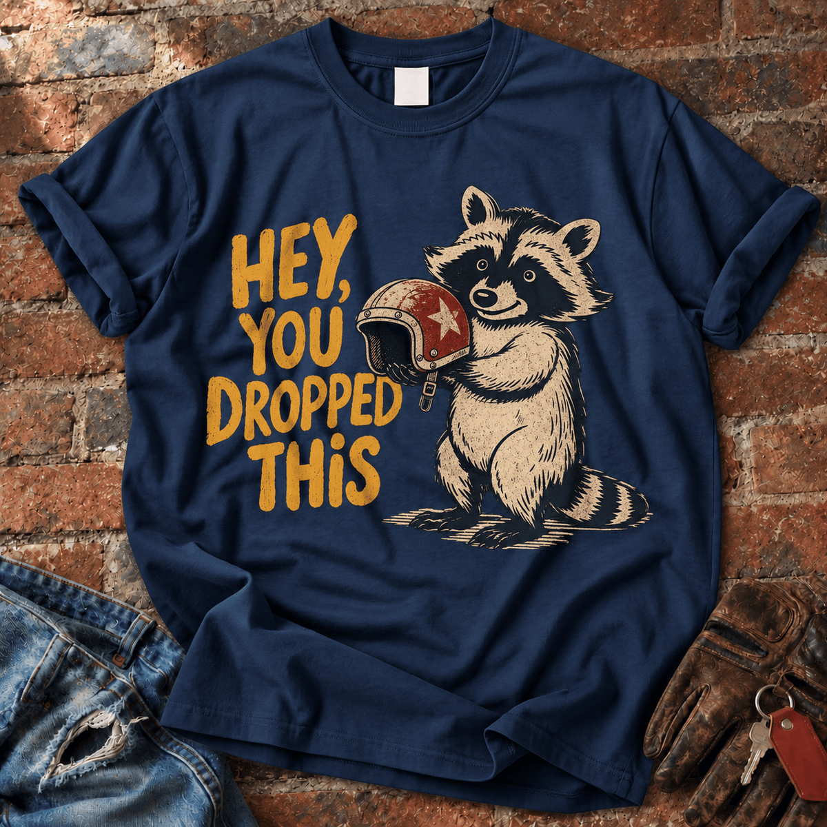 Hey You Dropped This Raccoon T-Shirt