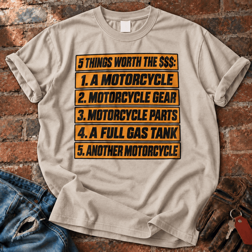 5 Things Worth the Money Motorcycle T-Shirt