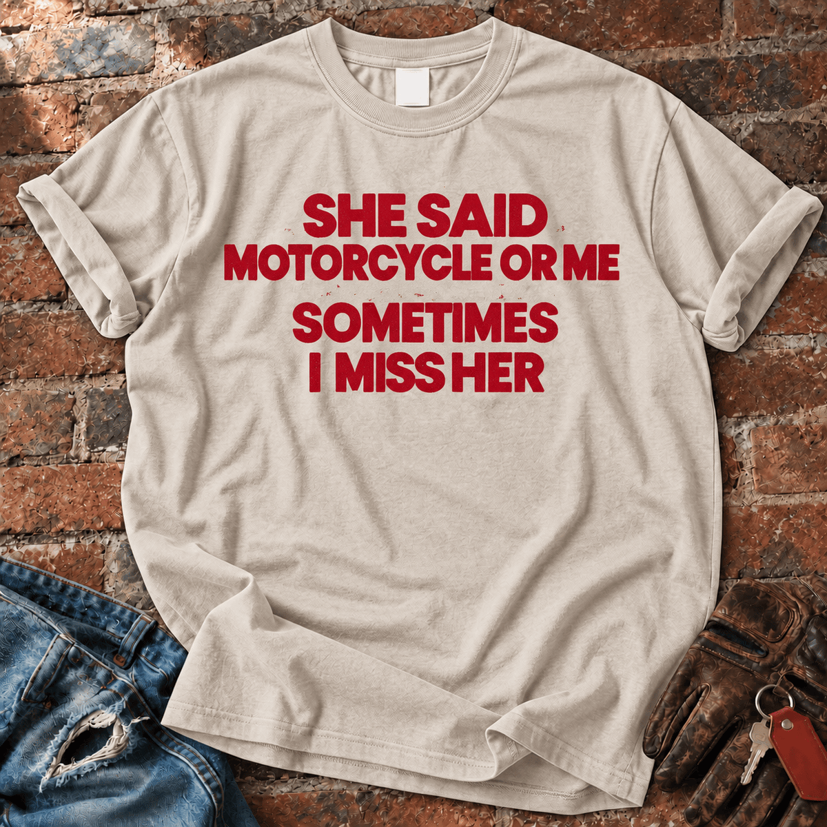 She Said Motorcycle or Me Sometimes I Miss Her T-Shirt